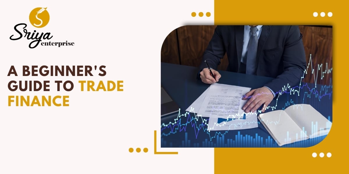 A Beginner's Guide to Trade Finance