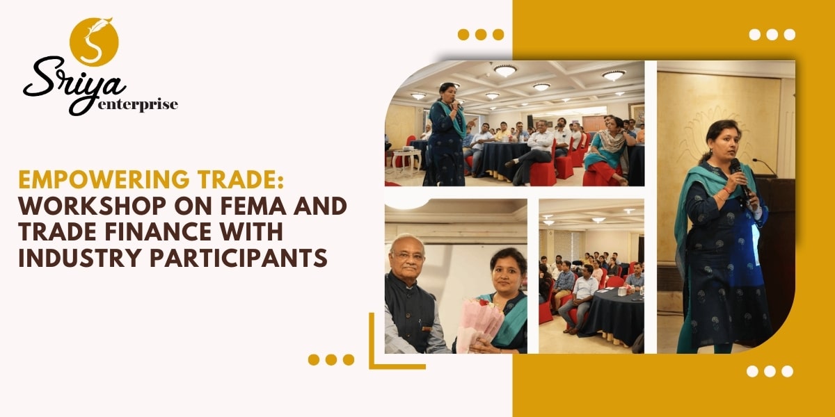 Empowering Trade: Workshop on FEMA and Trade Finance with Industry Participants