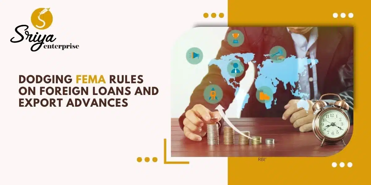 Dodging FEMA Rules on Foreign Loans and Export Advances