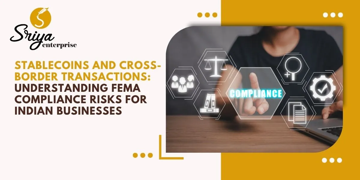 Stablecoins and Cross-Border Transactions: Understanding FEMA Compliance Risks for Indian Businesses