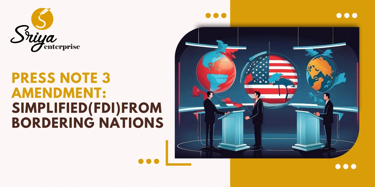 Press Note 3 Amendment: Simplified Foreign Direct Investment (FDI) from Bordering Nations