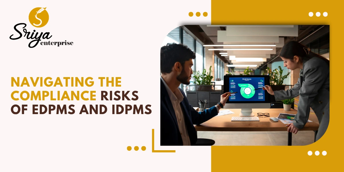 Navigating the Compliance Risks of EDPMS and IDPMS